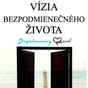 [:sk]VÍZIA BEZPODMIENEČNÉHO  ŽIVOTA - PDF [:]