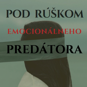POD RÚŠKOM EMOCIONÁLNEHO PREDÁTORA - TLAČENÝ FORMÁT