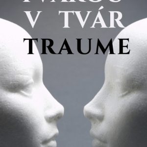 TVÁROU V TVÁR TRAUME - PRIPRAVUJEME - TLAČENÝ FORMÁT