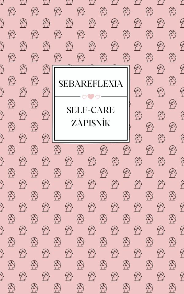 [:sk]BZ ZÁPISNÍK - SEBAREFLEXIA  A SEBALÁSKA (SELF-CARE) - TLAČENÝ FORMÁT[:]