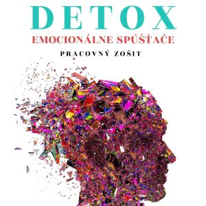 EMOCIONÁLNY DETOX: EMOCIONÁLNE SPÚŠŤAČE - PRACOVNÝ ZOŠIT - PDF