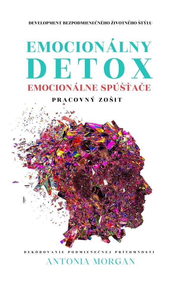 EMOCIONÁLNY DETOX: EMOCIONÁLNE SPÚŠŤAČE - PRACOVNÝ ZOŠIT - TLAČENÝ FORMÁT