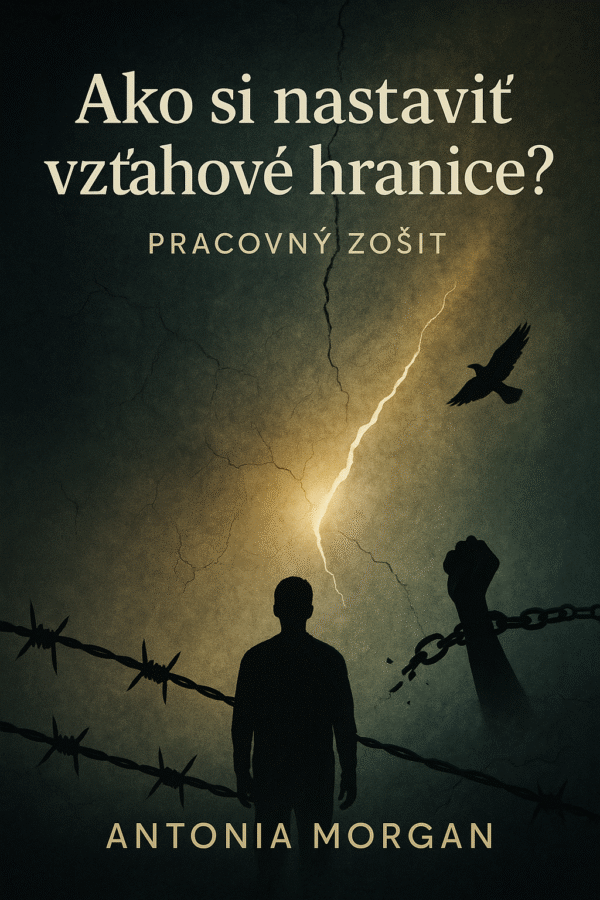 AKO SI NASTAVIŤ VZŤAHOVÉ HRANICE ?- PRACOVNÝ ZOŠIT - TLAČENÝ FORMÁT